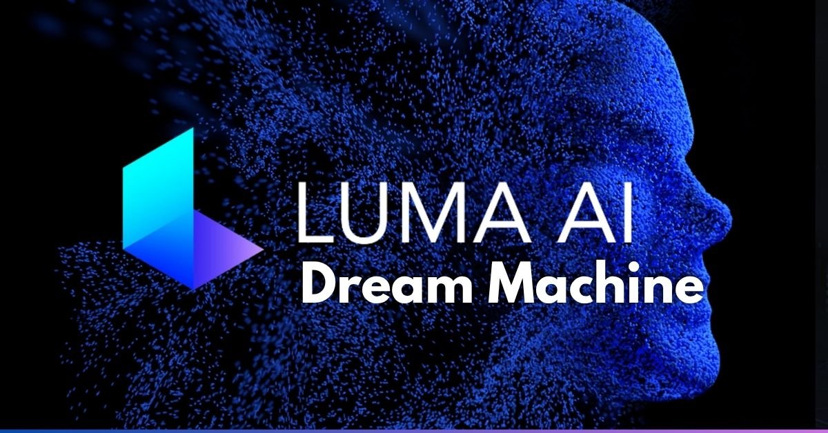 What Is Luma Dream Machine
